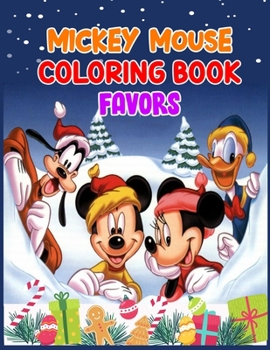 Mickey Mouse Coloring Book Favors: Mickey Mouse Coloring Book Favors, Mickey Mouse Christmas Book. 40 Page - 8.5" x 11"