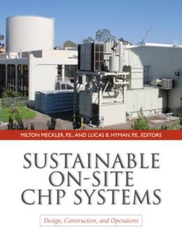 Hardcover Sustainable On-Site Chp Systems: Design, Construction, and Operations: Design, Construction, and Operations Book