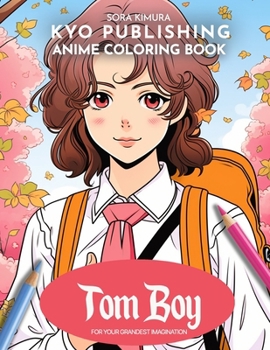 Paperback Anime Coloring book TomBoy: Unapologetically You - 40 High-Quality Illustrations of Bold Spirit and Adventure Book