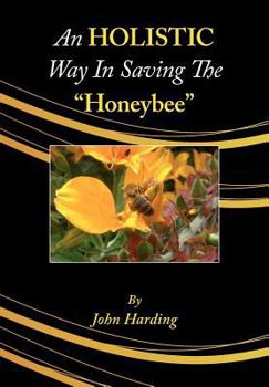 Paperback An Holistic Way in Saving the Honeybee Book