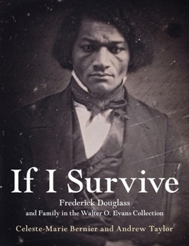 Paperback If I Survive: Frederick Douglass and Family in the Walter O. Evans Collection Book