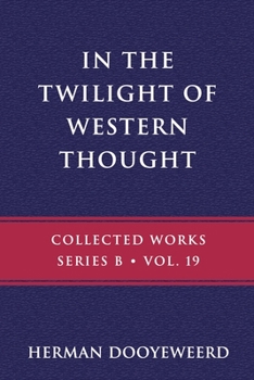 Paperback In the Twilight of Western Thought: Studies in the Pretended Autonomy of Philosophical Thought Book