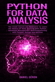 Paperback Python for Data Analysis: The Crash Course for Beginners to Learn the Basics of Data Analysis with Python, Database Management and Programming w Book