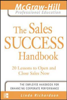 Paperback The Sales Success Handbook: 20 Lessons to Open and Close Sales Now Book