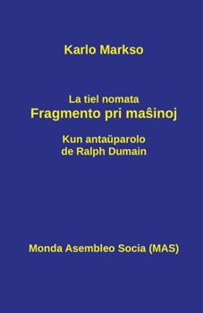 Paperback La tiel nomata fragmento pri ma&#349;inoj [Esperanto] Book