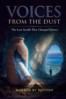 Paperback Voices from the Dust: The Lost Scrolls That Changed History Book