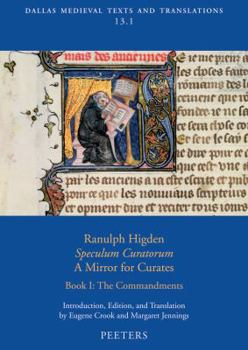 Paperback Ranulph Higden, Speculum Curatorum - A Mirror for Curates. Book I: The Commandments Book