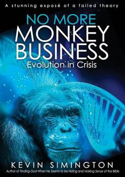 Paperback No More Monkey Business: Evolution in Crisis Book