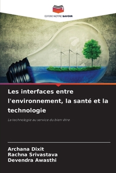 Les interfaces entre l'environnement, la santé et la technologie