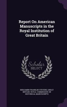 Hardcover Report On American Manuscripts in the Royal Institution of Great Britain Book