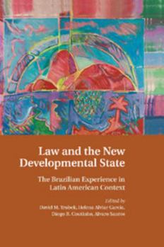 Paperback Law and the New Developmental State: The Brazilian Experience in Latin American Context Book