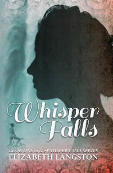 Whisper Falls - Book #1 of the Whisper Falls
