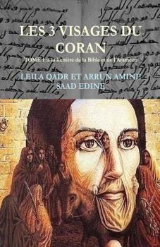 Paperback Les 3 visages du Coran-: Le Coran paratexte ou hypertexte de corpus bibliques? [French] Book