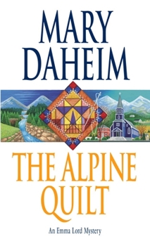 The Alpine Quilt - Book #17 of the Emma Lord