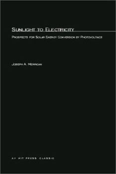 Paperback Sunlight to Electricity: Prospects for Solar Energy Conversion by Photovoltaics Book