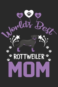 Paperback World's best Rottweiler mom: Cute Rottweiler lovers notebook journal or dairy - Rottweiler Dog owner appreciation gift - Lined Notebook Journal (6" Book