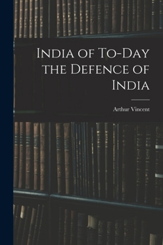 Paperback India of To-Day the Defence of India Book