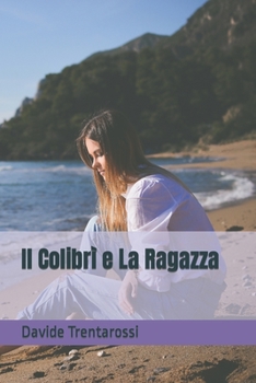 Paperback Il Colibrì e La Ragazza [Italian] Book