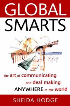 Hardcover Global Smarts: The Art of Communicating and Deal Making Anywhere in the World Book