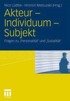Paperback Akteur - Individuum - Subjekt: Fragen Zu 'Personalität' Und 'Sozialität' [German] Book