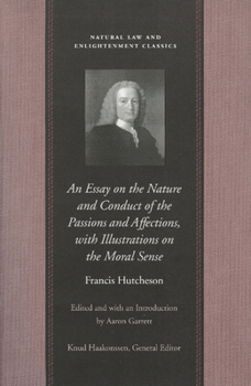 Paperback An Essay on the Nature and Conduct of the Passions and Affections, with Illustrations on the Moral Sense Book