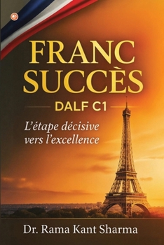 Franc Succès DALF C1 (French Edition)