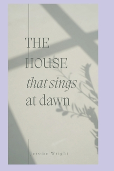 The House that sings at Dawn