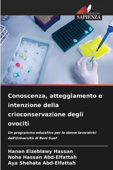 Conoscenza, atteggiamento e intenzione della crioconservazione degli ovociti