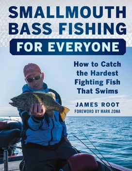 Paperback Smallmouth Bass Fishing for Everyone: How to Catch the Hardest Fighting Fish That Swims Book