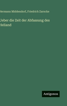 Ueber die Zeit der Abfassung des Heliand