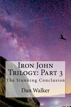 Paperback Iron John Trilogy: Part 3: The Stunning Conclusion Book