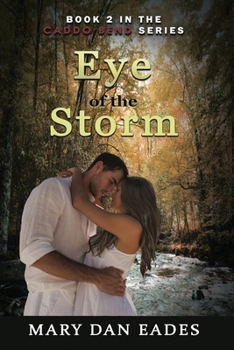 Paperback Eye of the Storm: Book 2 in the Caddo Bend Series Book