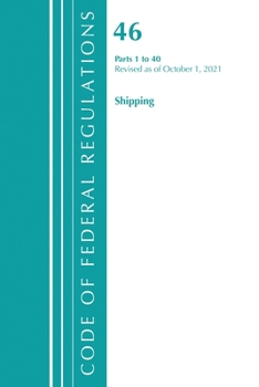 Paperback Code of Federal Regulations, Title 46 Shipping 1-40, Revised as of October 1, 2021 Book