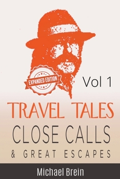 Paperback Travel Tales: Close Calls & Great Escapes Vol 1 Book