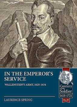 Paperback In the Emperor's Service: Wallenstein's Army, 1625-1634 Book