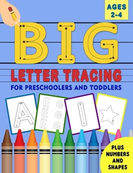 Paperback Big Letter Tracing for Preschoolers and Toddlers: Handwriting Workbook for Kids, Homeschool Preschool Learning Activities, Alphabet Book Plus Numbers Book