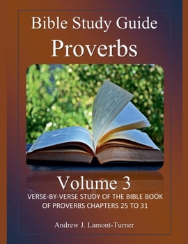 Bible Study Guide: Proverbs Volume 3 (Ancient Words Bible Study)