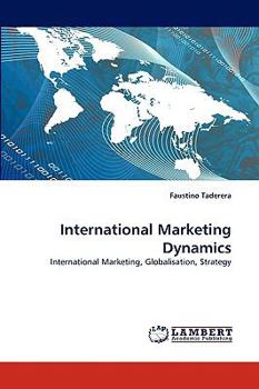 International Marketing Dynamics: International Marketing, Globalisation, Strategy