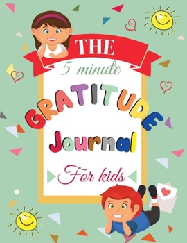 Paperback Gratitude Journal For Kids: A Journal to Teach Kids to Practice the Attitude of Gratitude and Mindfulness in a Creative & Fun Way Big Life Journal Book