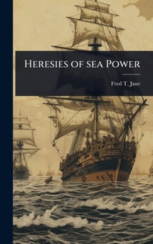 Hardcover Heresies of sea Power Book