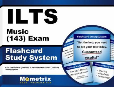 ILTS Music (143) Exam Flashcard Study System: ILTS Test Practice Questions & Review for the Illinois Licensure Testing System