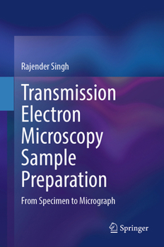 Hardcover Transmission Electron Microscopy Sample Preparation: From Specimen to Micrograph Book