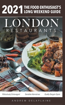 Paperback 2021 London Restaurants - The Food Enthusiast's Long Weekend Guide Book