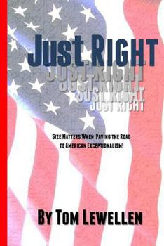 Paperback Just Right: Size Matters When Paving the Road to American Exceptionalism Book