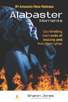 Paperback Alabaster Moments: Celebrating moments of healing and transformation Book