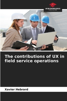 Paperback The contributions of UX in field service operations Book