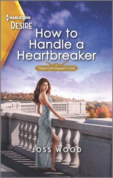 How to Handle a Heartbreaker - Book #2 of the Texas Cattleman's Club: Fathers and Sons
