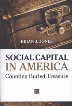 Paperback Social Capital in America: Counting Buried Treasure Book