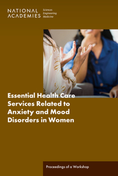 Paperback Essential Health Care Services Related to Anxiety and Mood Disorders in Women: Proceedings of a Workshop Book