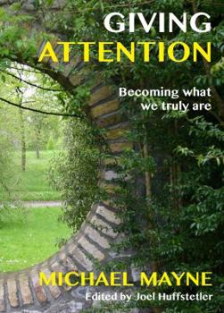 Paperback Giving Attention: Becoming What We Truly Are Book